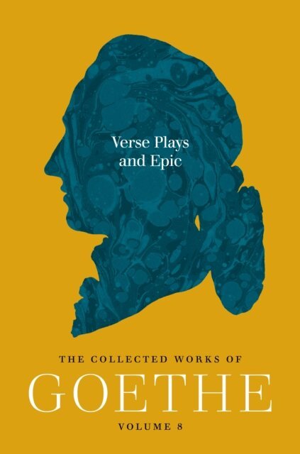 Johann Wolfgang von Goethe, Frank Ryder, Cyrus Hamlin - Verse Plays and Epic, E-bok