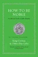 King Cormac - How to Be Noble, Inbunden. Tillgänglighet: Kommande