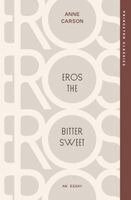 Anne Carson - Eros the Bittersweet, Häftad