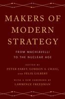 Peter Paret, Gordon A. Craig - Makers of Modern Strategy from Machiavelli to the Nuclear Age, Häftad