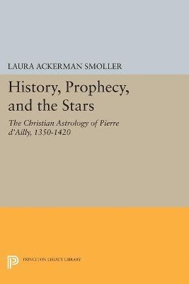 Laura Ackerman Smoller - History, Prophecy, and the Stars, Häftad