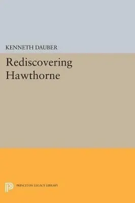 Kenneth Dauber - Rediscovering Hawthorne, Häftad. Tillgänglighet: Lägg i varukorg
