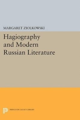 Margaret Ziolkowski - Hagiography and Modern Russian Literature, Häftad