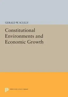 Gerald W. Scully - Constitutional Environments and Economic Growth, Häftad. Tillgänglighet: Lägg i varukorg