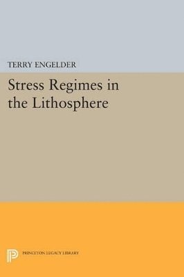 Terry Engelder - Stress Regimes in the Lithosphere, Häftad