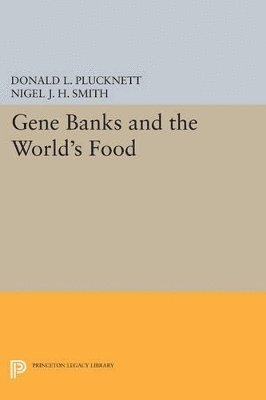 Donald L. Plucknett, Nigel J.H. Smith - Gene Banks and the World's Food, Häftad. Tillgänglighet: Lägg i varukorg