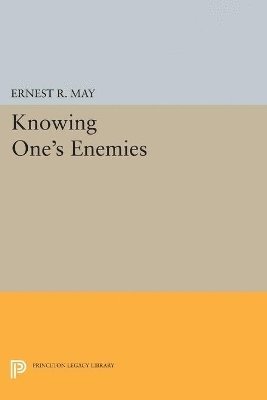 Knowing One's Enemies by Ernest R May