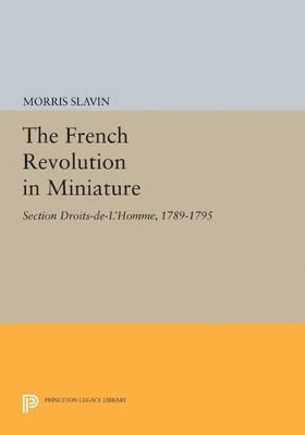 Morris Slavin - French Revolution in Miniature, Häftad