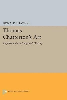 Donald S. Taylor - Thomas Chatterton's Art, Häftad