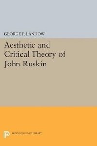 Aesthetic and Critical Theory of John Ruskin