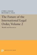 Future of the International Legal Order, Volume 2