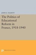 Politics of Educational Reform in France, 1918-1940
