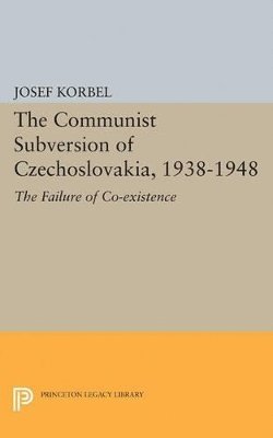 Josef Korbel - Communist Subversion of Czechoslovakia, 1938-1948, Häftad. Tillgänglighet: Lägg i varukorg
