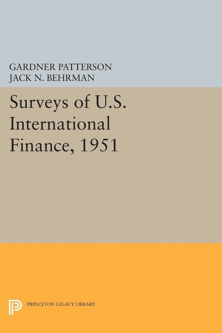 Gardner Patterson - Surveys of U.S. International Finance, 1951, Häftad