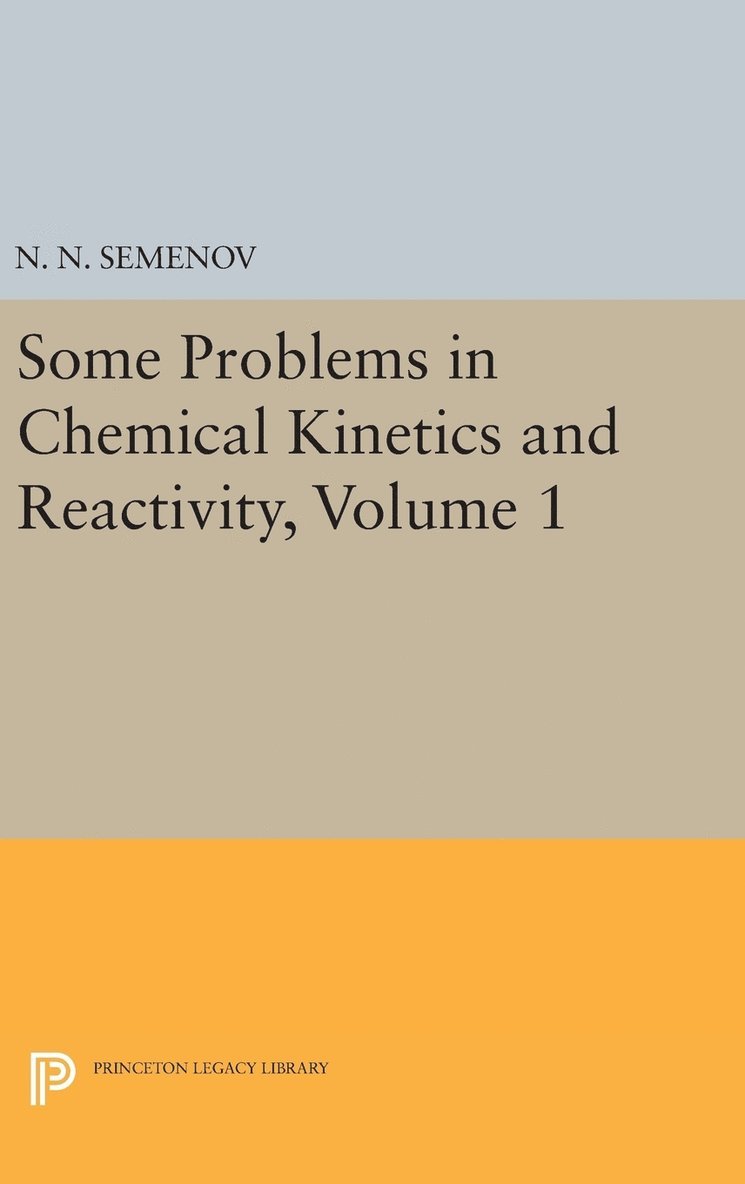 Nikolai Nikolaevich Semenov - Some Problems in Chemical Kinetics and Reactivity, Volume 1, Inbunden
