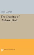 Shaping of 'Abbasid Rule