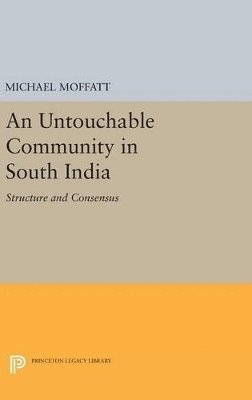 Michael Moffatt - Untouchable Community in South India, Inbunden
