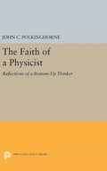 The Faith of a Physicist: Reflections of a Bottom-Up Thinker