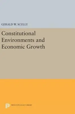 Gerald W. Scully - Constitutional Environments and Economic Growth, Inbunden. Tillgänglighet: Lägg i varukorg