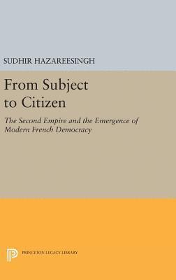 Sudhir Hazareesingh - From Subject to Citizen, Inbunden