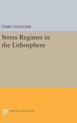 Terry Engelder - Stress Regimes in the Lithosphere, Inbunden