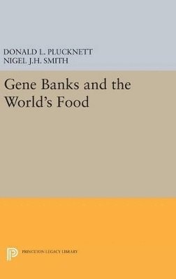 Donald L. Plucknett, Nigel J.H. Smith - Gene Banks and the World's Food, Inbunden. Tillgänglighet: Lägg i varukorg
