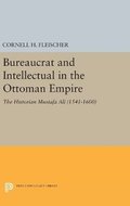 Bureaucrat and Intellectual in the Ottoman Empire