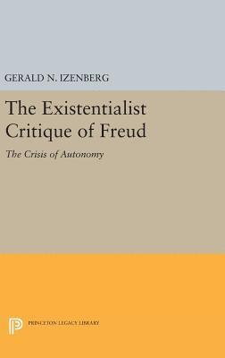 Gerald N. Izenberg - Existentialist Critique of Freud, Inbunden