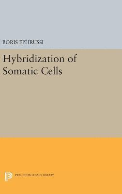 Boris Ephrussi - Hybridization of Somatic Cells, Inbunden