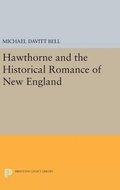 Hawthorne and the Historical Romance of New England