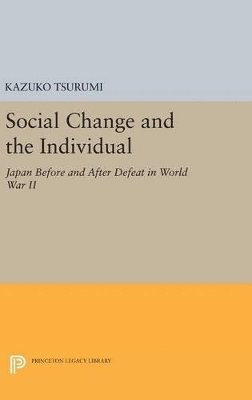 Kazuko Tsurumi - Social Change and the Individual, Inbunden