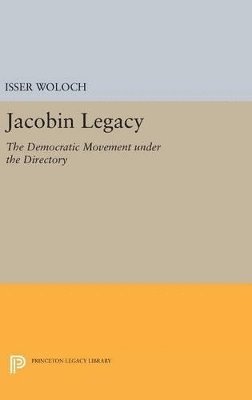 Isser Woloch - Jacobin Legacy, Inbunden