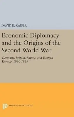 David E. Kaiser - Economic Diplomacy and the Origins of the Second World War, Inbunden. Tillgänglighet: Lägg i varukorg