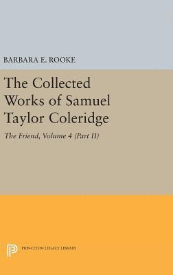 Samuel Taylor Coleridge, Barbara E. Rooke - Collected Works of Samuel Taylor Coleridge, Volume 4 (Part II), Inbunden