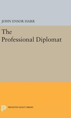 John Ensor Harr - Professional Diplomat, Inbunden