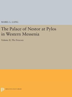 Mabel L. Lang - Palace of Nestor at Pylos in Western Messenia, Vol. II, Inbunden