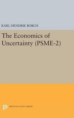 Karl Hendrik Borch - Economics of Uncertainty. (PSME-2), Volume 2, Inbunden