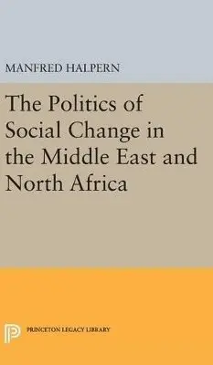 Manfred Halpern - Politics of Social Change, Inbunden. Tillgänglighet: Lägg i varukorg