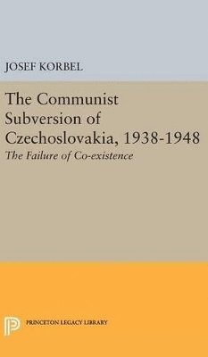 Josef Korbel - Communist Subversion of Czechoslovakia, 1938-1948, Inbunden. Tillgänglighet: Lägg i varukorg