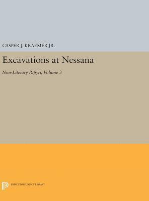 C. J. Kraemer - Excavations at Nessana, Volume 3, Inbunden