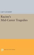 Racine's Mid-Career Tragedies