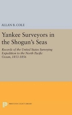Allan Burnett Cole - Yankee Surveyors in the Shogun's Seas, Inbunden. Tillgänglighet: Lägg i varukorg