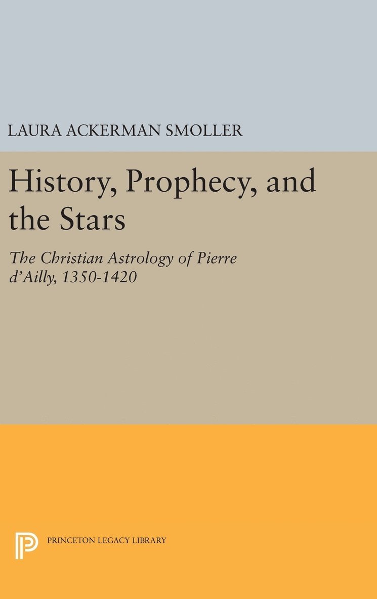 Laura Ackerman Smoller - History, Prophecy, and the Stars, Inbunden
