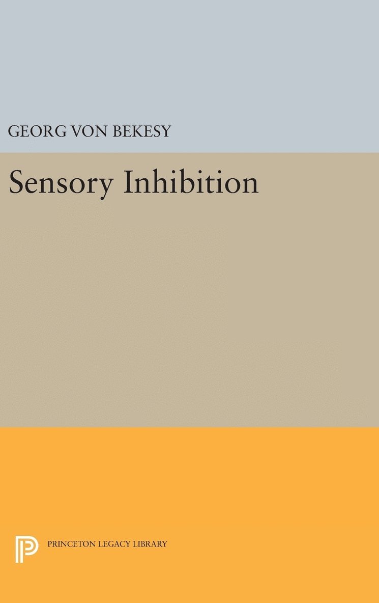Georg Von Bekesy - Sensory Inhibition, Inbunden. Tillgänglighet: Lägg i varukorg