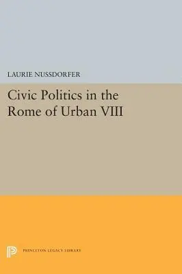 Laurie Nussdorfer - Civic Politics in the Rome of Urban VIII, Inbunden. Tillgänglighet: Lägg i varukorg