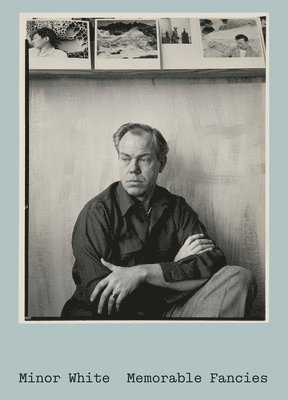Minor White, Memorable Fancies by Minor White