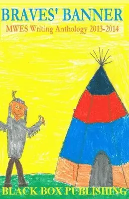 Washington Elementary School - Braves' Banner: MWES Writing Anthology 2013-2014, Häftad. Tillgänglighet: Lägg i varukorg