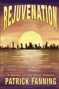 Rejuvenation: A Novel of the Near Future