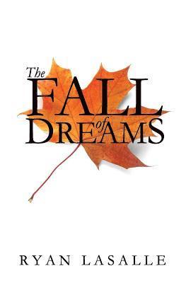 Ryan Lasalle - The Fall of Dreams, Häftad