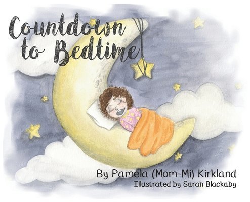 Pamela T. Kirkland - Countdown to Bedtime, Inbunden. Tillgänglighet: Lägg i varukorg